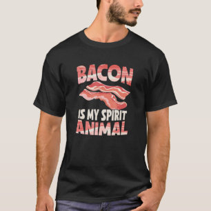 Bacon is My Spirit Animal for Bacon T-Shirt