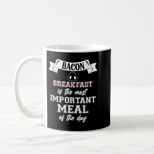 Bacon Ishe Most Important Meal  BBQ Lover Gift Coffee Mug