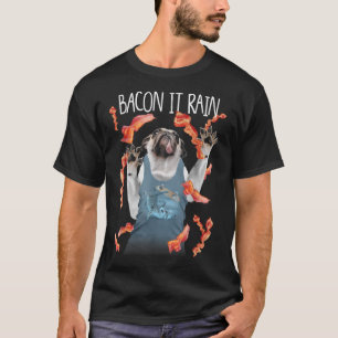 Bacon It Rain Pug Funny Graphic T-Shirt