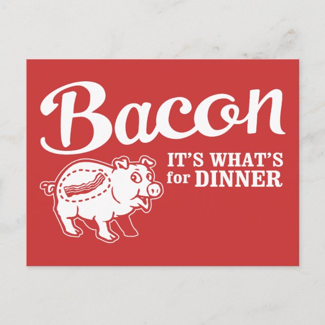 bacon - it's whats for dinner postcard (Front)