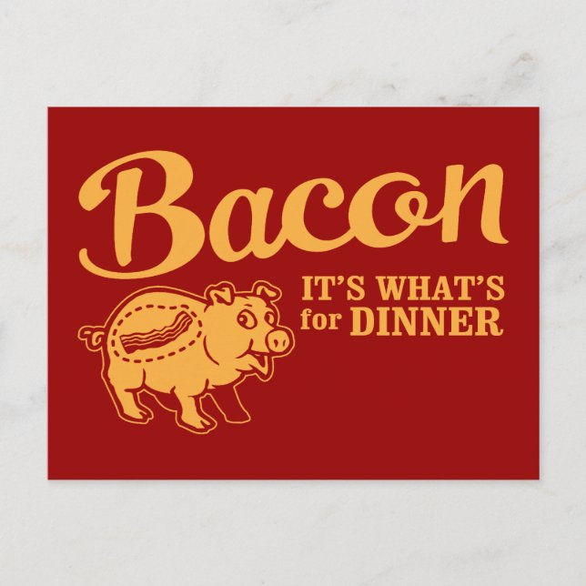 bacon - it's whats for dinner postcard (Front)