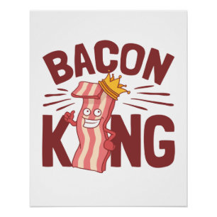 Bacon King Meat Lover Gifts for Men Boy Poster
