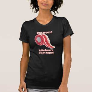 Bacon!... Kitchen's Duct Tape! T-Shirt