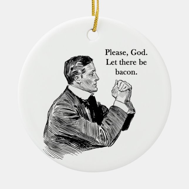 Bacon Let There Be Ceramic Ornament (Front)