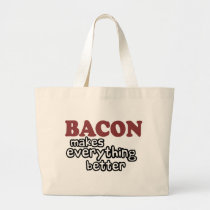 bacon makes everything better large tote bag