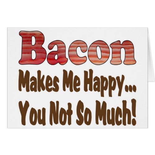 Bacon Makes Me Happy