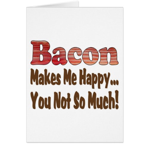 Bacon Makes Me Happy