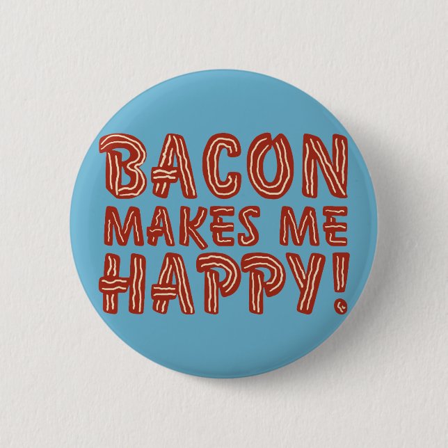 Bacon Makes Me Happy Button (Front)