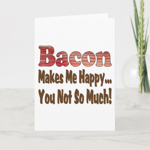 Bacon Makes Me Happy Holiday Card