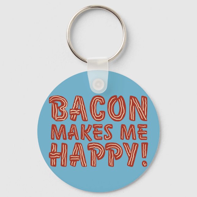 Bacon Makes Me Happy Keychain (Front)