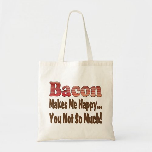 Bacon Makes Me Happy Tote Bag