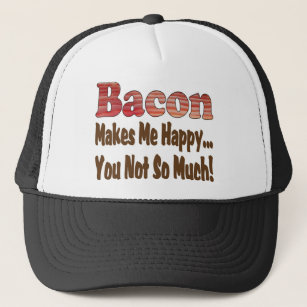 Bacon Makes Me Happy Trucker Hat