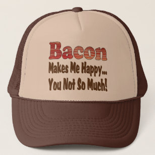 Bacon Makes Me Happy Trucker Hat