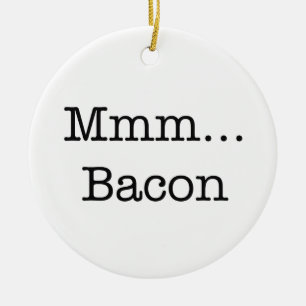 Bacon Mmm Ceramic Ornament