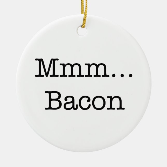 Bacon Mmm Ceramic Ornament (Front)