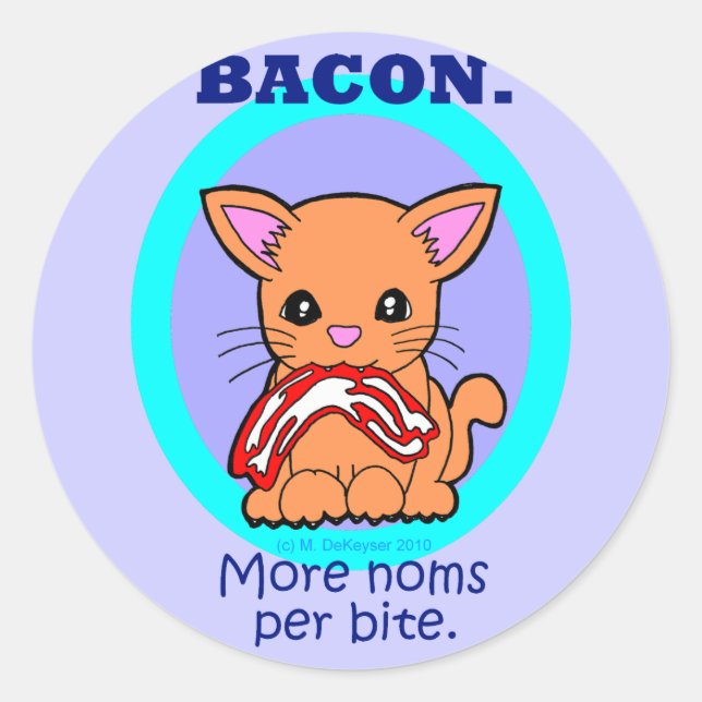 Bacon : More noms per bite cat Classic Round Sticker (Front)