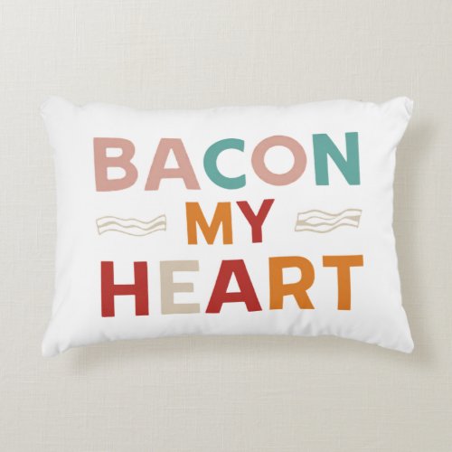 Bacon my heart  accent pillow