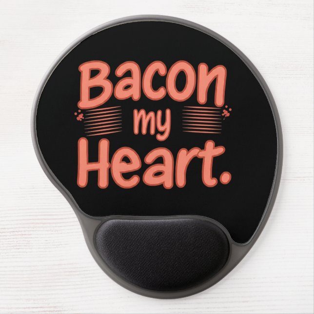 Bacon My Heart  Gel Mouse Pad (Front)