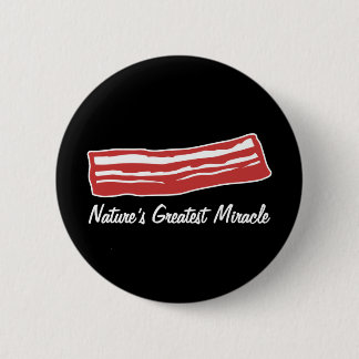bacon nature's greatest miracle pinback button