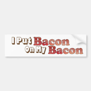 Bacon on Bacon Bumper Sticker
