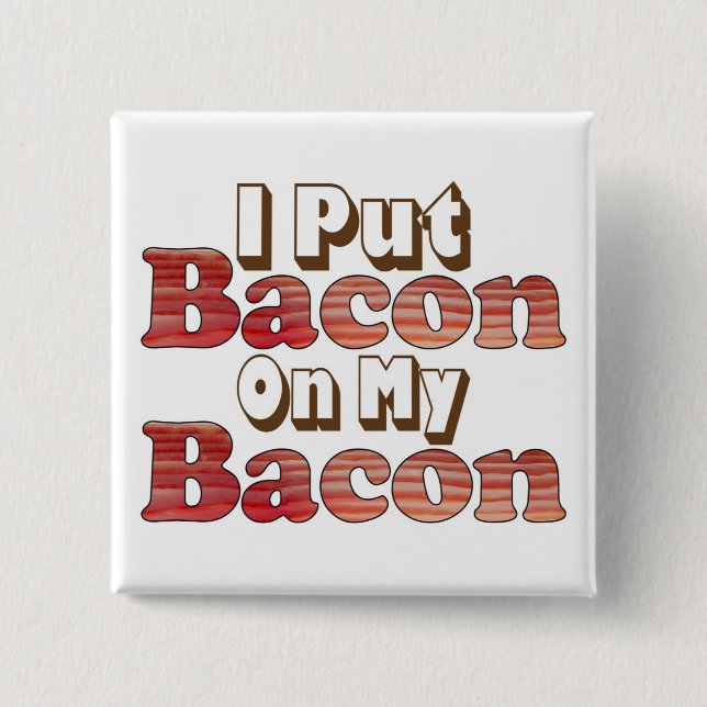 Bacon on Bacon Pinback Button (Front)