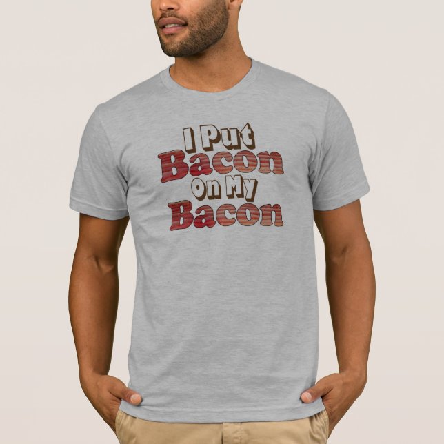 Bacon on Bacon T-Shirt (Front)