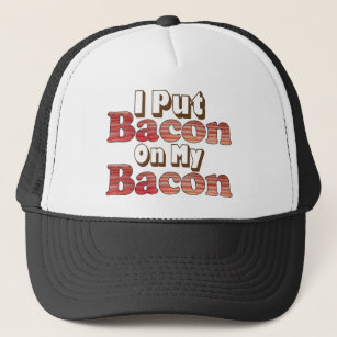Bacon on Bacon Trucker Hat