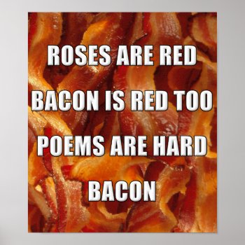 Bacon Poem Funny Poster Sign by FunnyBusiness at Zazzle