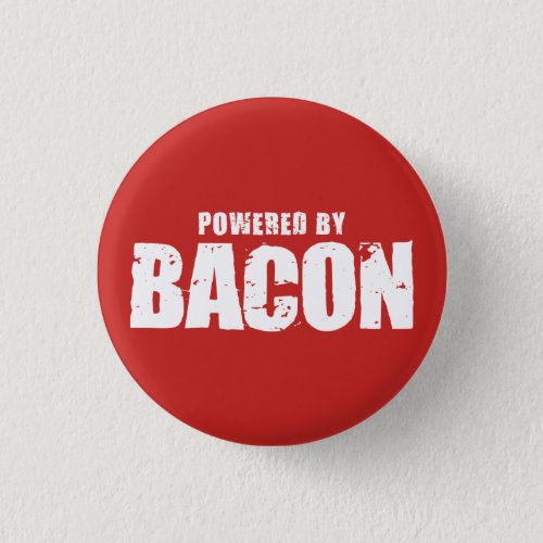 Bacon _ Powered By Bacon Pinback Button