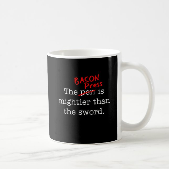 Bacon Press is Migthier than the Sword Coffee Mug (Right)