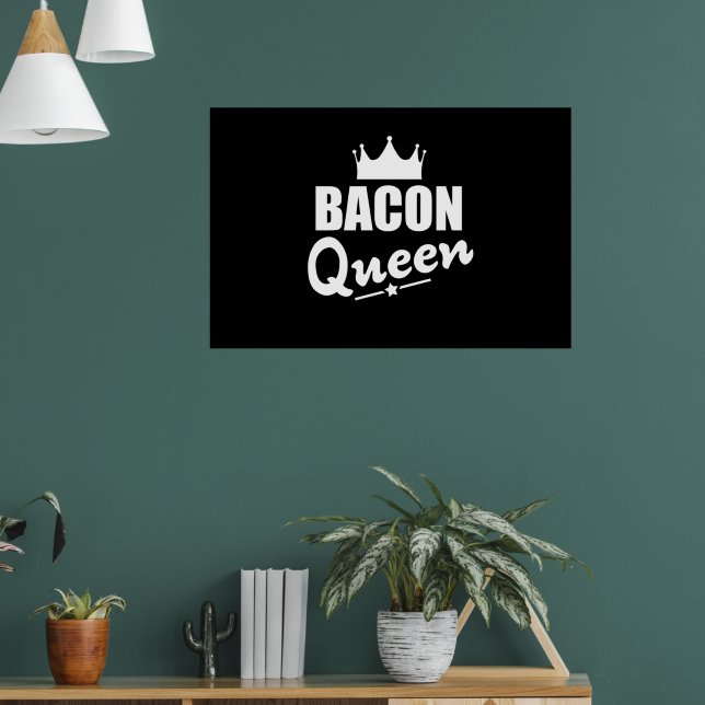 Bacon Queen Funny Bacon Lover Poster (Living Room 1)