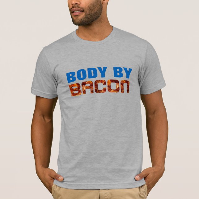 Bacon Quote Humor Funny Spoof Body By Bacon T-Shirt (Front)