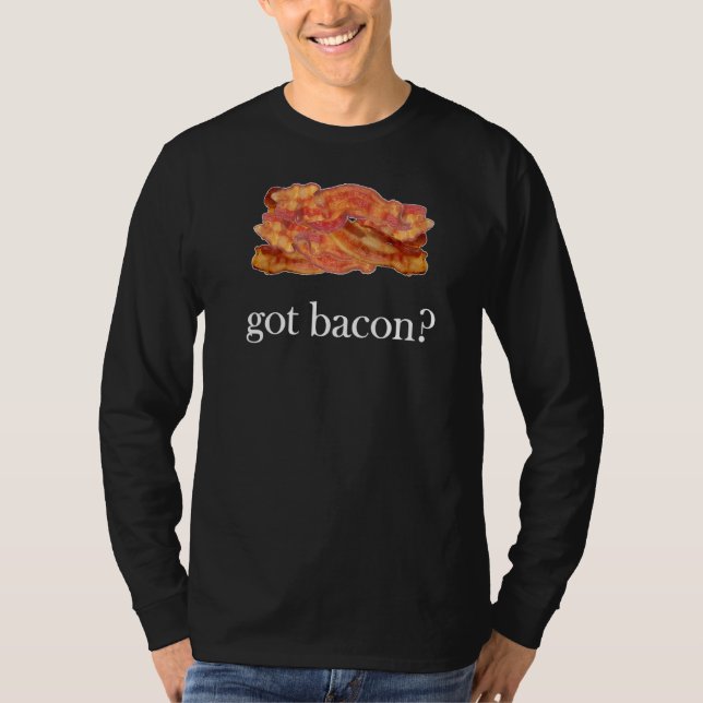 Bacon 's Got Bacon   1 T-Shirt (Front)