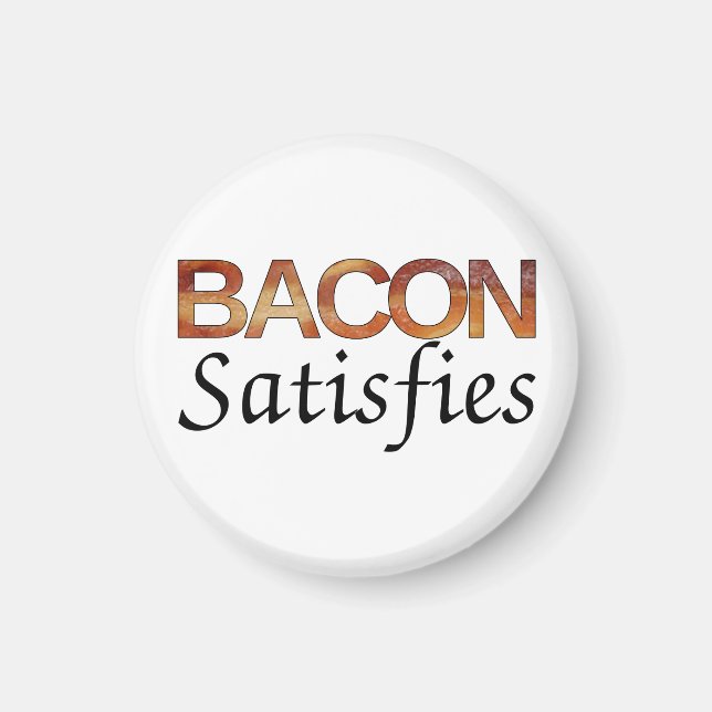 Bacon Satisfies Magnet (Front)