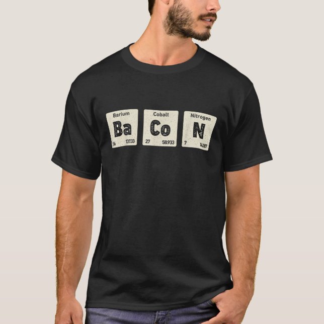 Bacon Science Chemistry Funny Periodic Table Of El T-Shirt (Front)