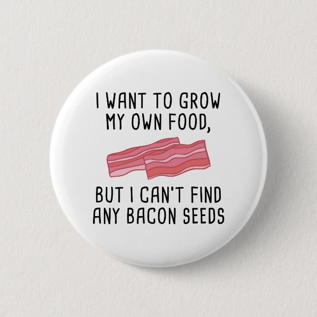 Bacon Seeds Pinback Button (Front)