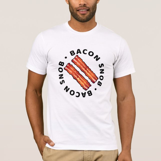 Bacon Snob T-Shirt (Front)