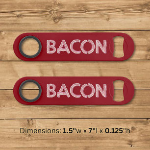 Bacon Speed Bottle Opener