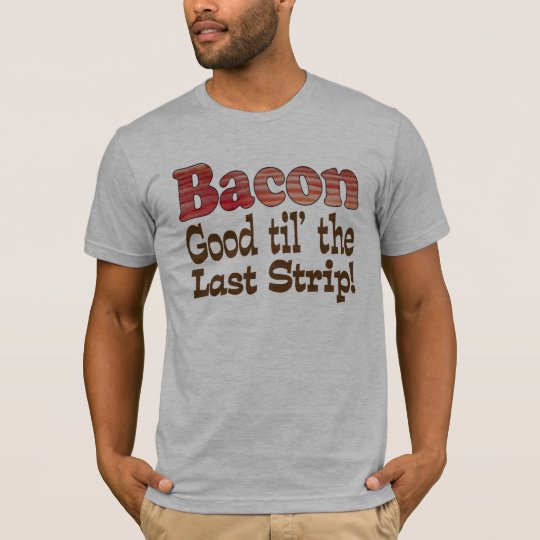 Bacon Strip! T-Shirt