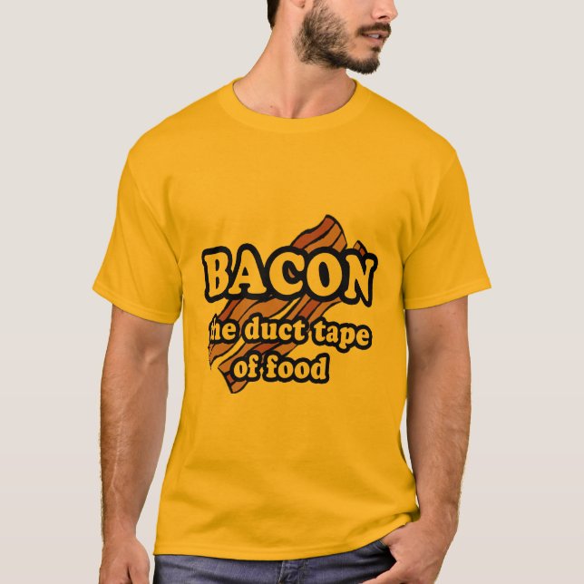 Bacon the duct tape of food T-Shirt (Front)