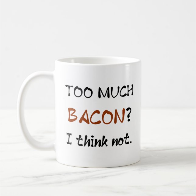 bacon too much coffee mug (Left)