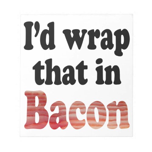 Bacon Wrap Notepad