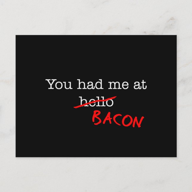 Bacon You Had Me At Postcard (Front)