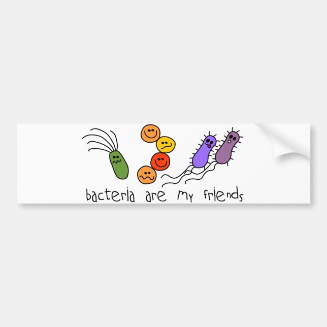 Bacteria are my friends bumper sticker (Front)