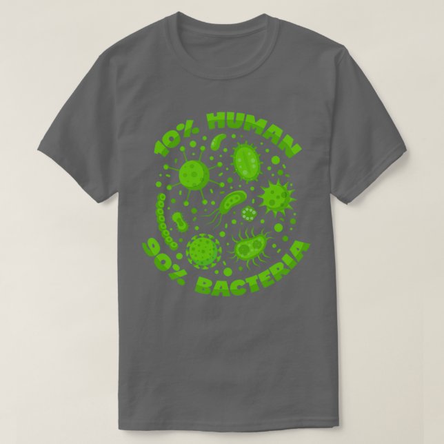 Bacteria Funny Biology Saying Bacteriology 1 T-Shirt (Design Front)