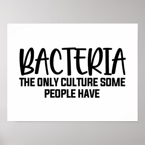 Bacteria Funny Microbiology Quote Poster