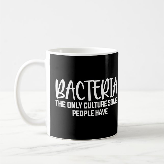 Bacteria Funny Microbiology Saying Coffee Mug (Left)