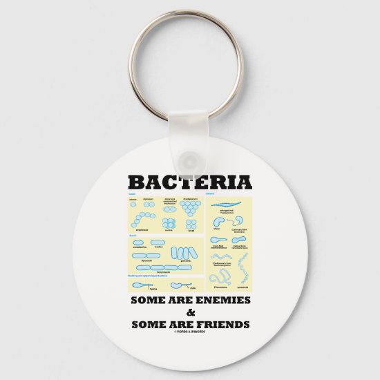Bacteria Some Are Enemies & Some Are Friends Keychain