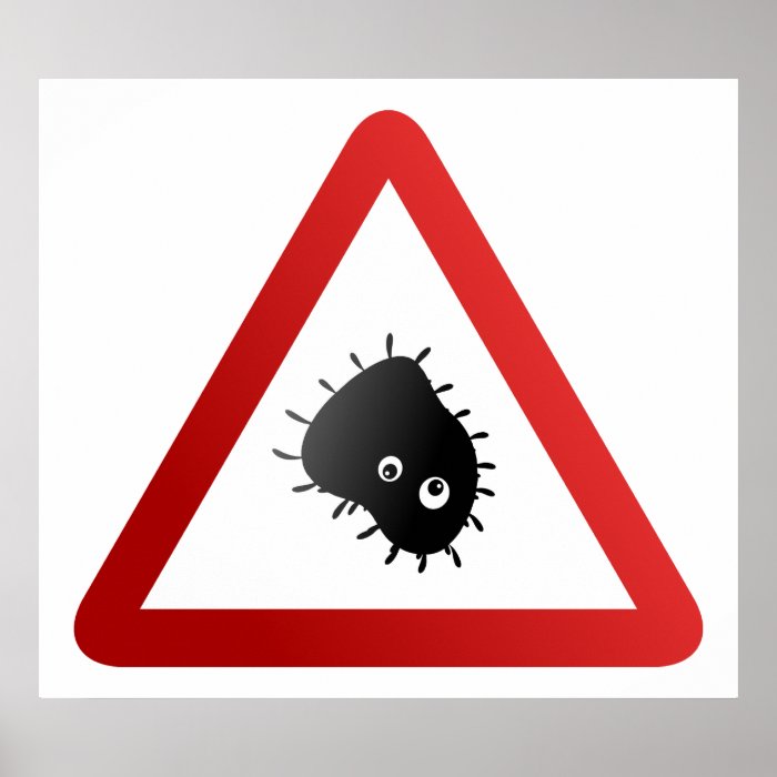 Bacteria Warning Sign Poster