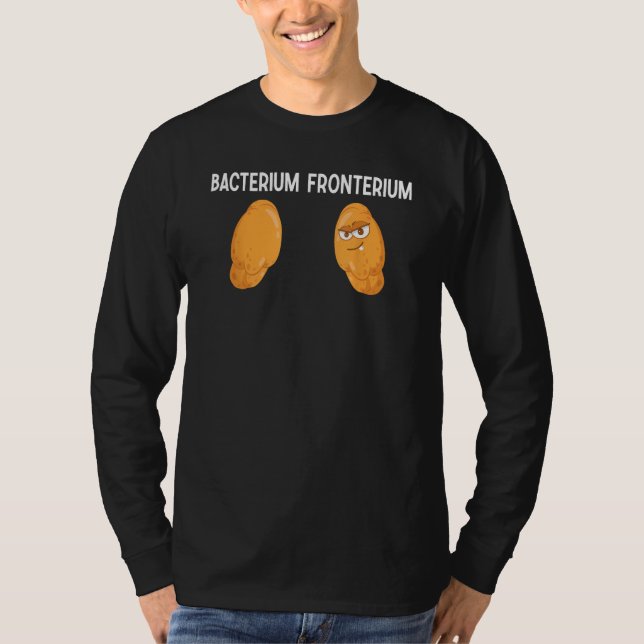 Bacterium Fronterium  Bacteriology 26 T-Shirt (Front)